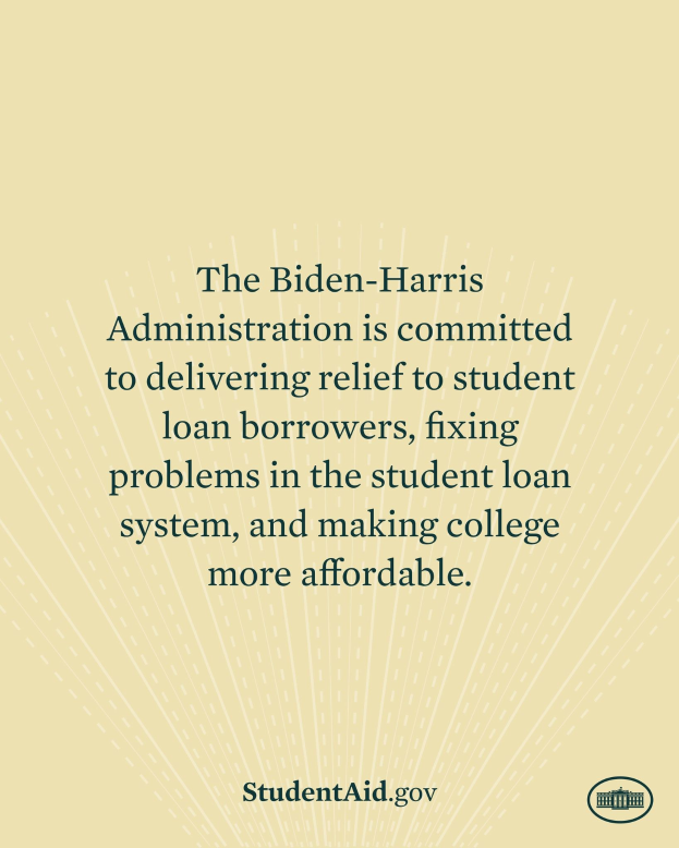 Plakat mit Text über das Engagement der Biden-Harris-Regierung für die Entlastung von Studentendarlehen und die erschwingliche College-Bildung, darunter ein Logo.