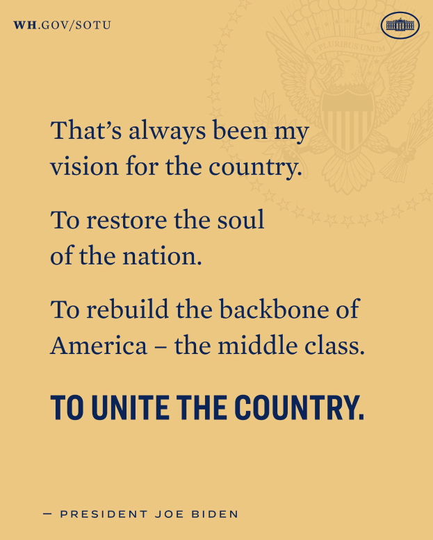 Plakat mit einem Zitat des Präsidenten Joe Biden, das besagt: "Das war immer meine Vision für das Land, das Seelenheil der Nation wiederherzustellen, den Rücken der USA zu stärken - die Mittelschicht zu vereinen.", das die Einheit und Stärke betont.