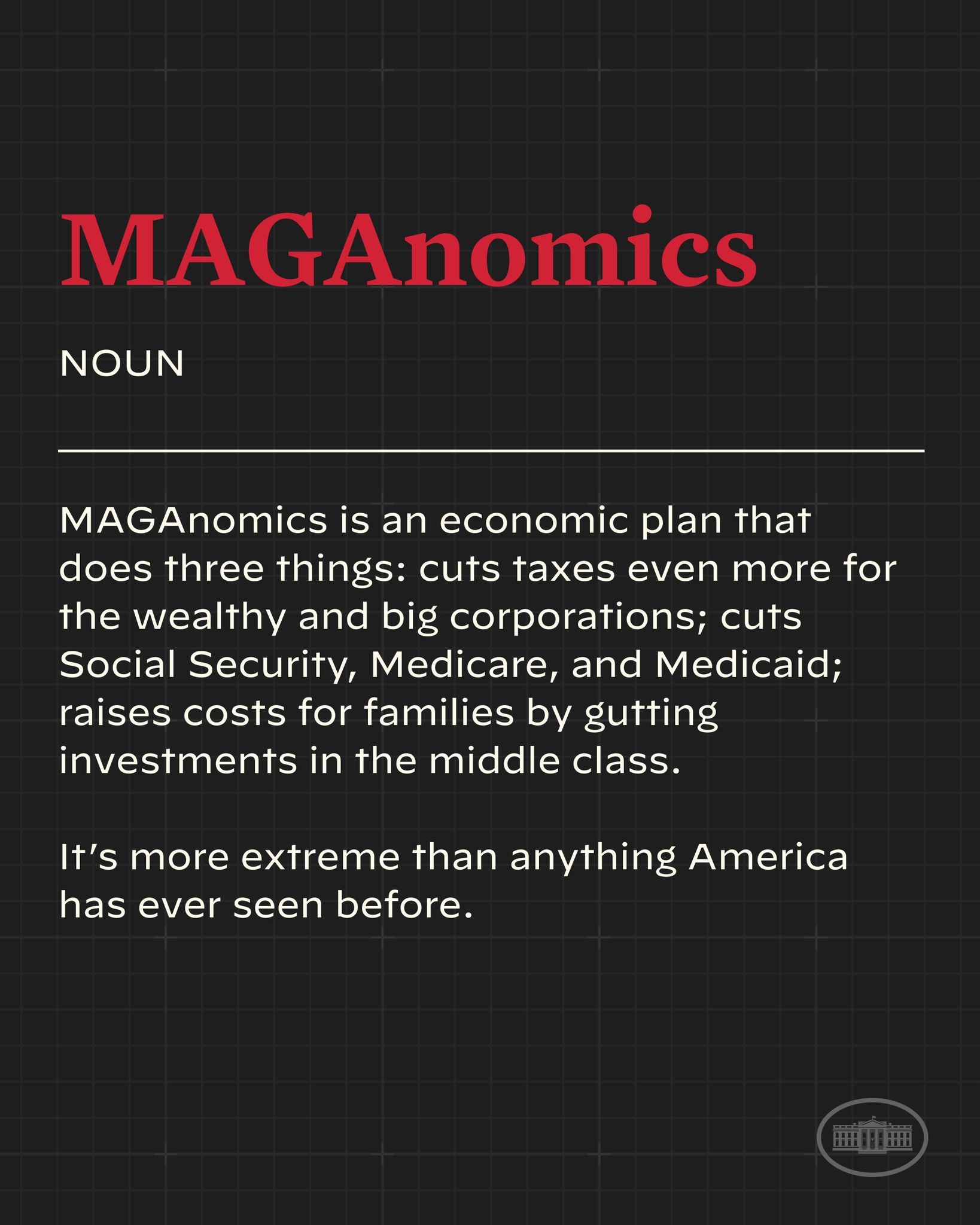 Plakat mit fetter schwarzer Schrift auf weißem Hintergrund, eingerahmt von einem schmalen schwarzen Rand, das "Maganomics: Ein Wirtschaftsplan, der drei Dinge tut: Senkt Steuern noch mehr für Wohlhabende und große Unternehmen."