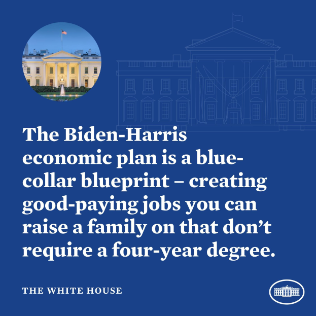 Plakat mit dem Weißen Haus, auf dem der Biden-Harris-Wirtschaftsplan als blue-collar-Blueprint für die Schaffung von gut bezahlten Jobs ohne vierjähriges Studium beworben wird.